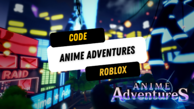 Code Anime Adventures